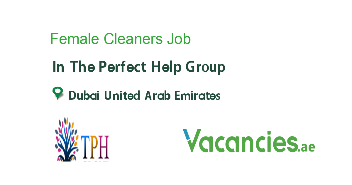Female Cleaners job in The Perfect Help Group in Dubai United Arab