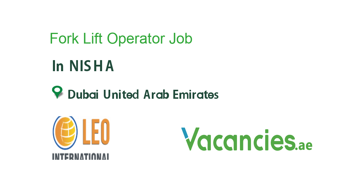 Fork Lift Operator job in NISHA in Dubai United Arab Emirates Ref. 107313