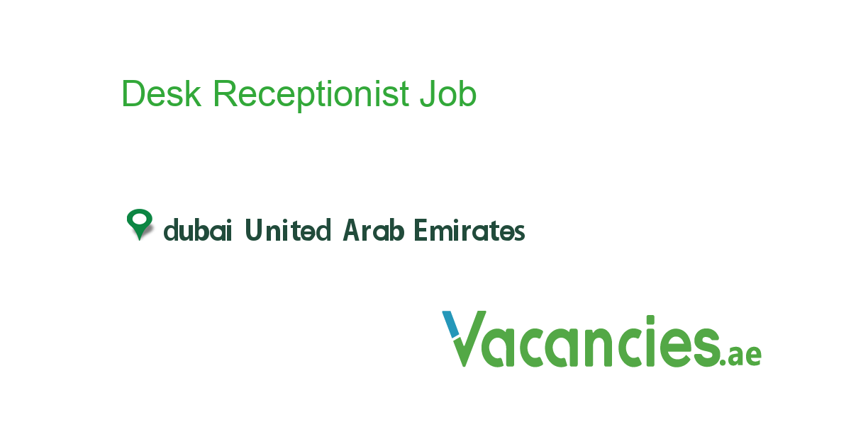 Desk Receptionist job in in dubai United Arab Emirates Ref. 107603