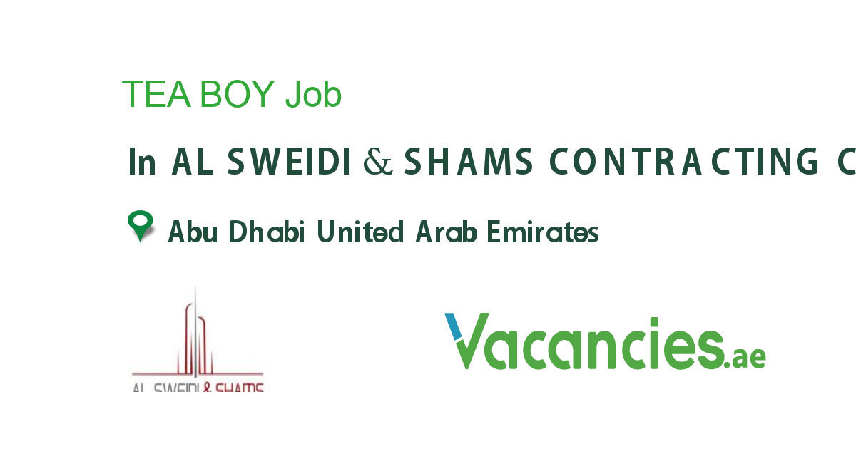 TEA BOY job in AL SWEIDI & SHAMS CONTRACTING COMPANY in Abu Dhabi