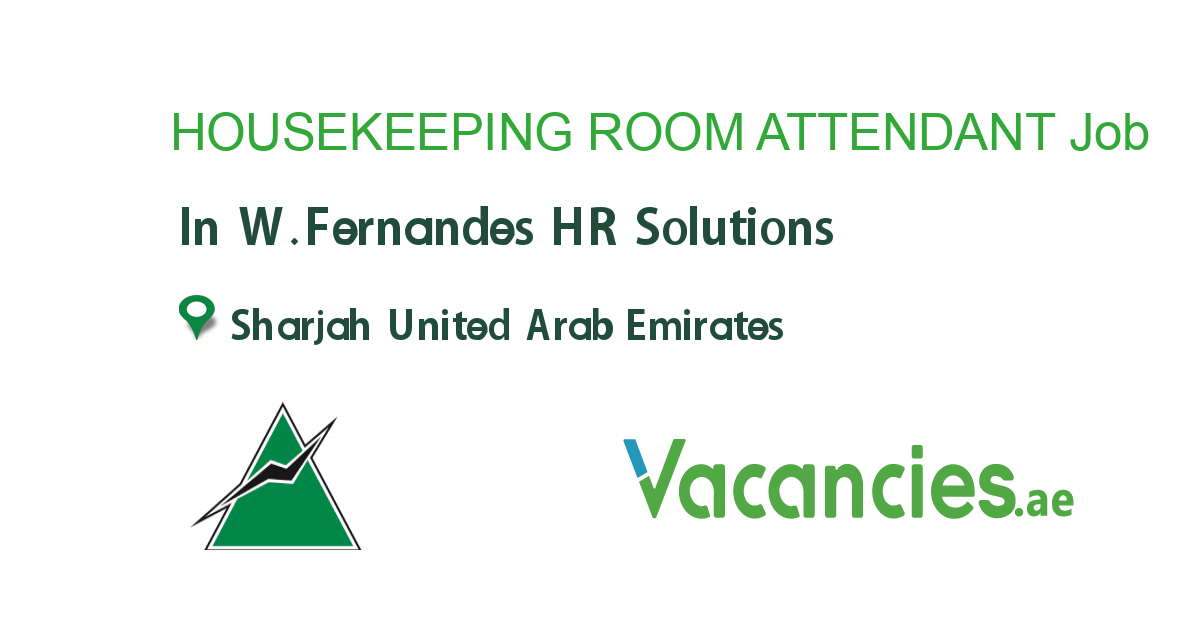 HOUSEKEEPING ROOM ATTENDANT job in W.Fernandes HR Solutions in Sharjah