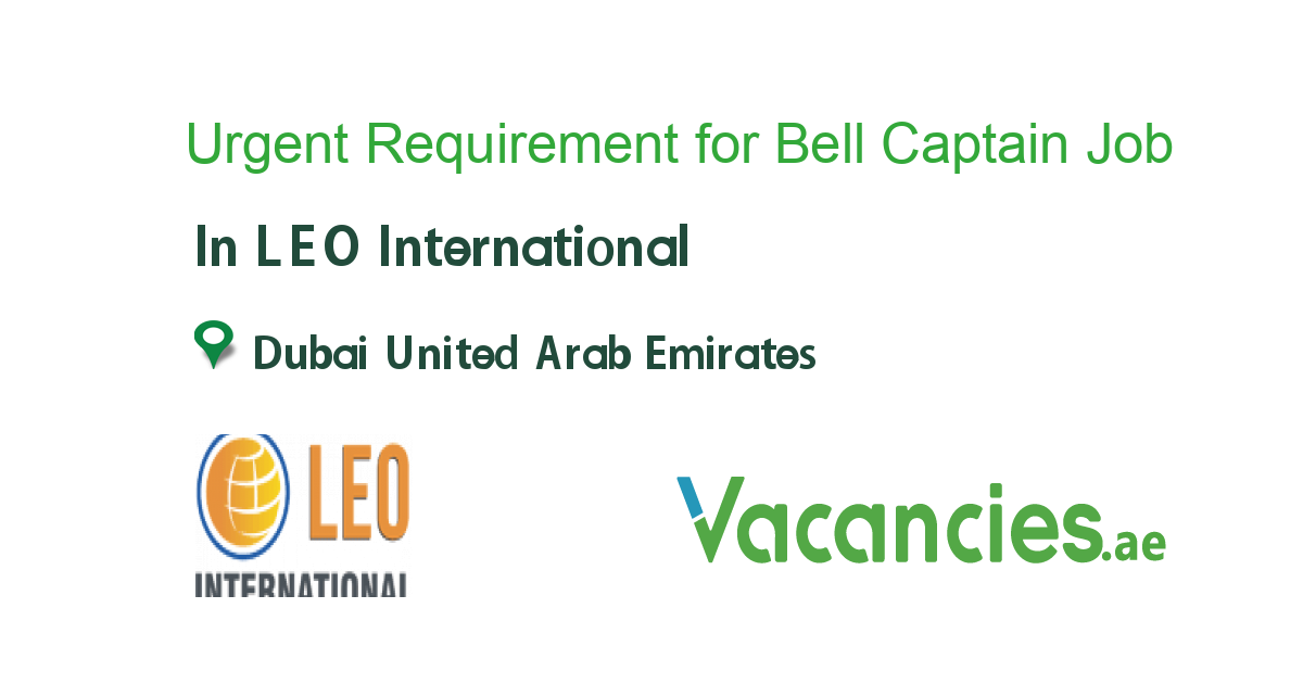 Urgent Requirement for Bell Captain job in LEO International in Dubai
