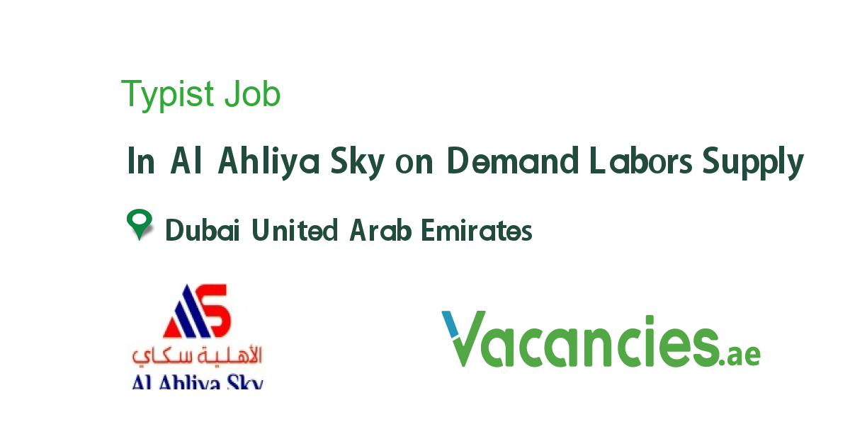 Typist job in Al Ahliya Sky on Demand Labors Supply in Dubai United
