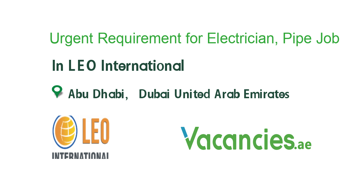 Urgent Requirement for Electrician, Pipe fitter , Ductman job in LEO