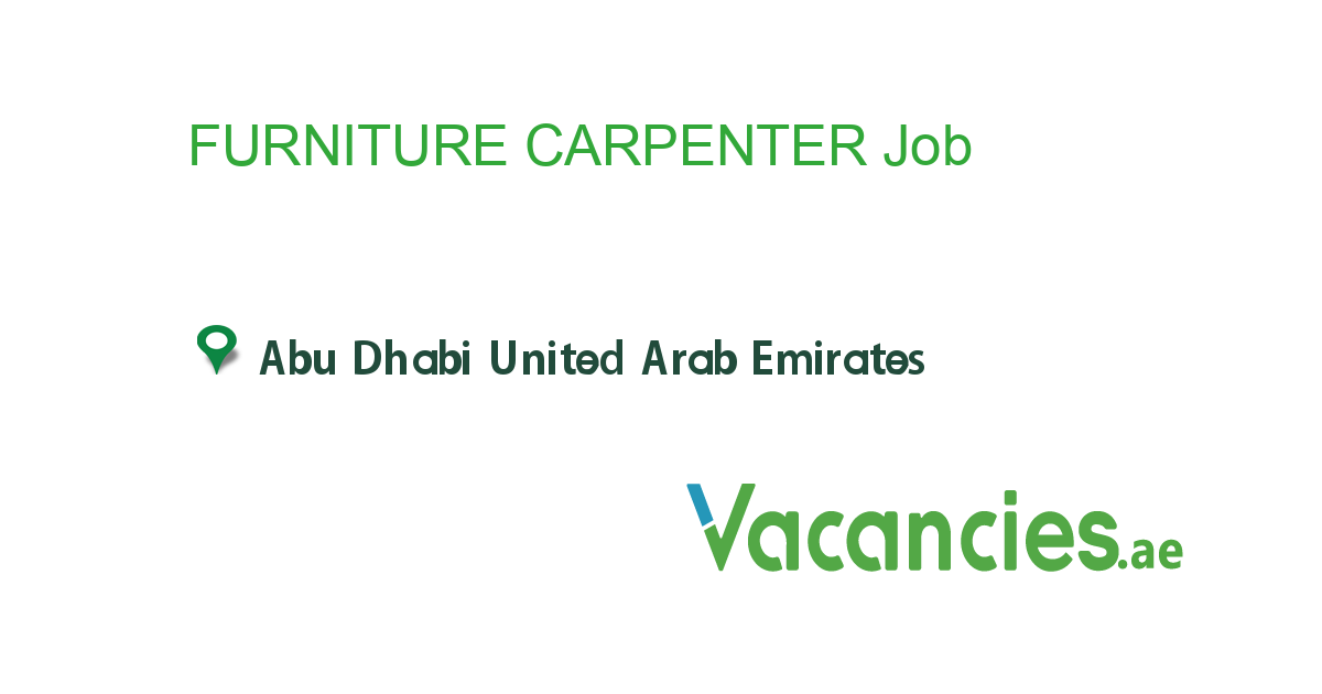 FURNITURE CARPENTER job in in Abu Dhabi United Arab Emirates Ref. 114324