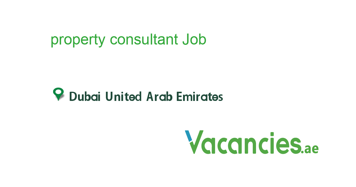 property consultant job in in Dubai United Arab Emirates Ref. 115056