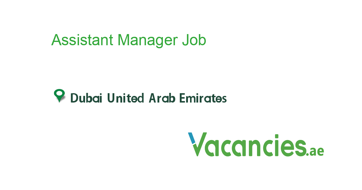Assistant Manager job in in Dubai United Arab Emirates - Ref. 115760
