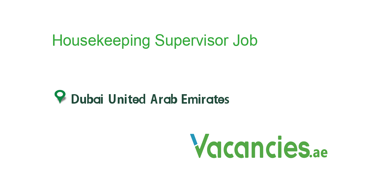 Housekeeping Supervisor (Female Filipino) job in in Dubai United Arab