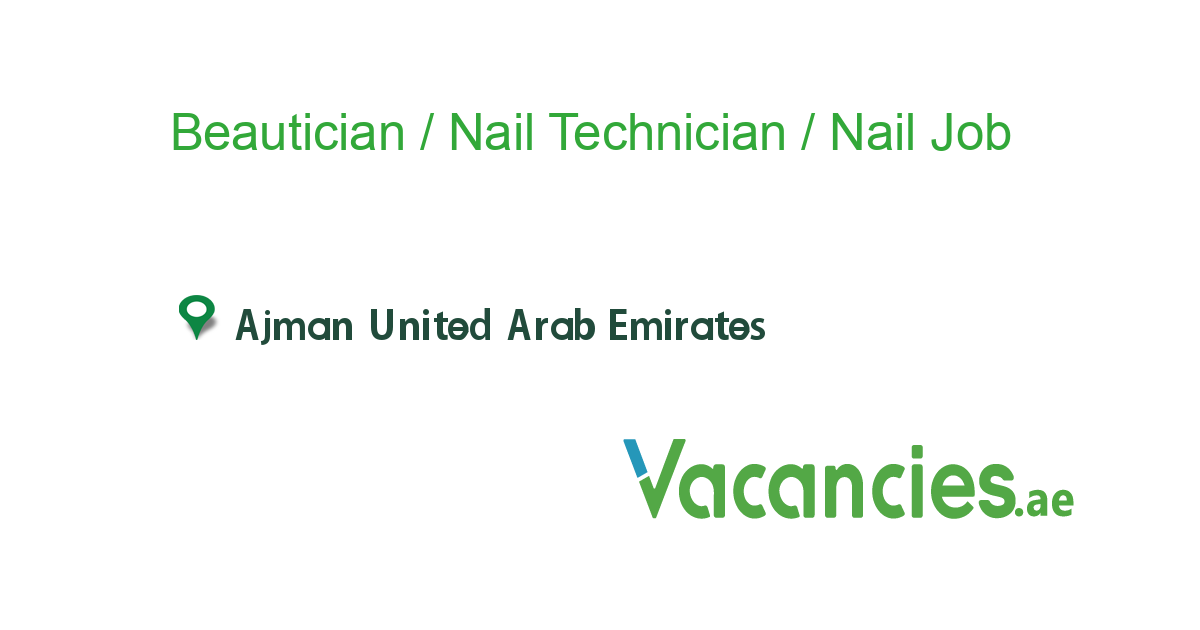 Beautician / Nail Technician / Nail Artist job in in Ajman United Arab