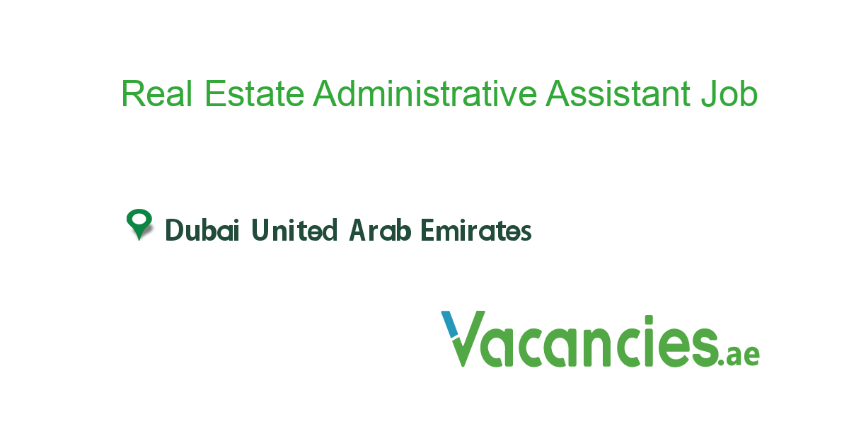 Real Estate Administrative Assistant job in in Dubai United Arab