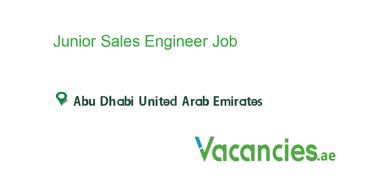 Junior Sales Engineer job in in Abu Dhabi United Arab Emirates - Ref ...