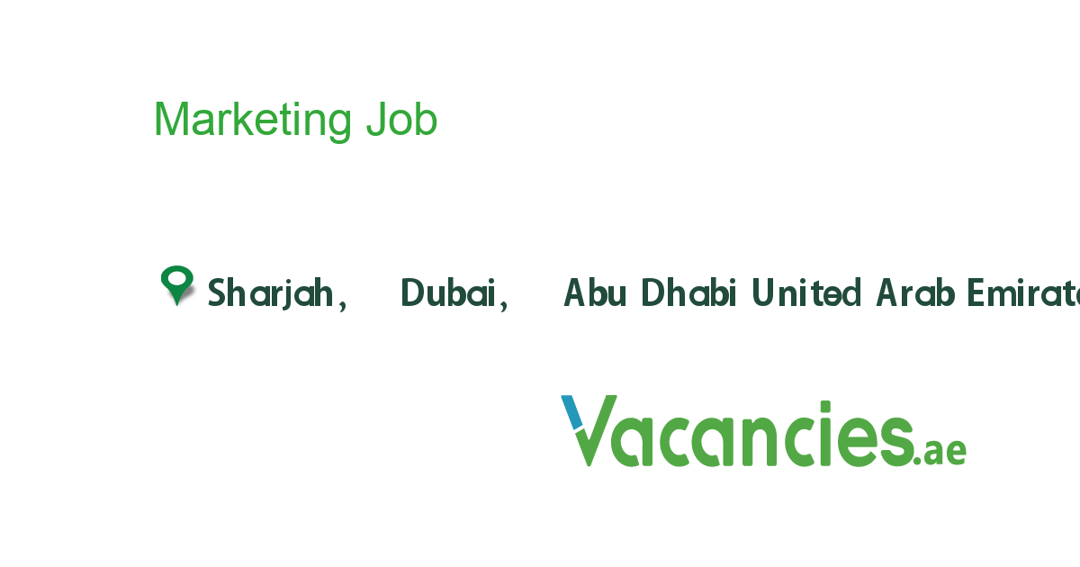 Marketing job in in Sharjah, Dubai, Abu Dhabi United Arab Emirates