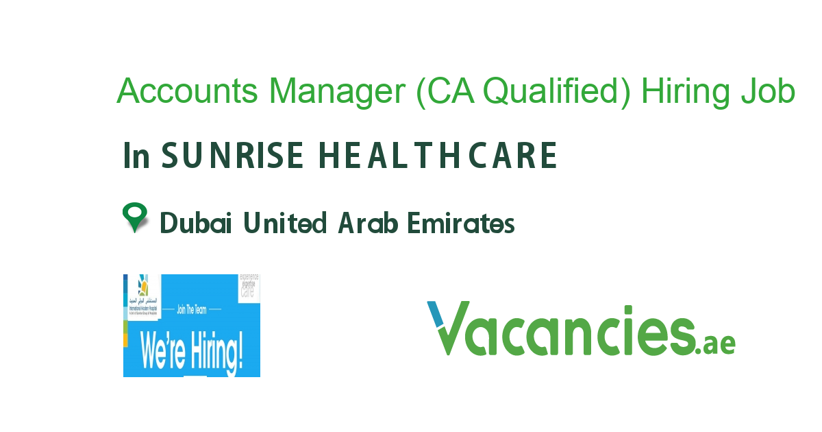 Accounts Manager (CA Qualified) Hiring Hospital Group DUBAI job in