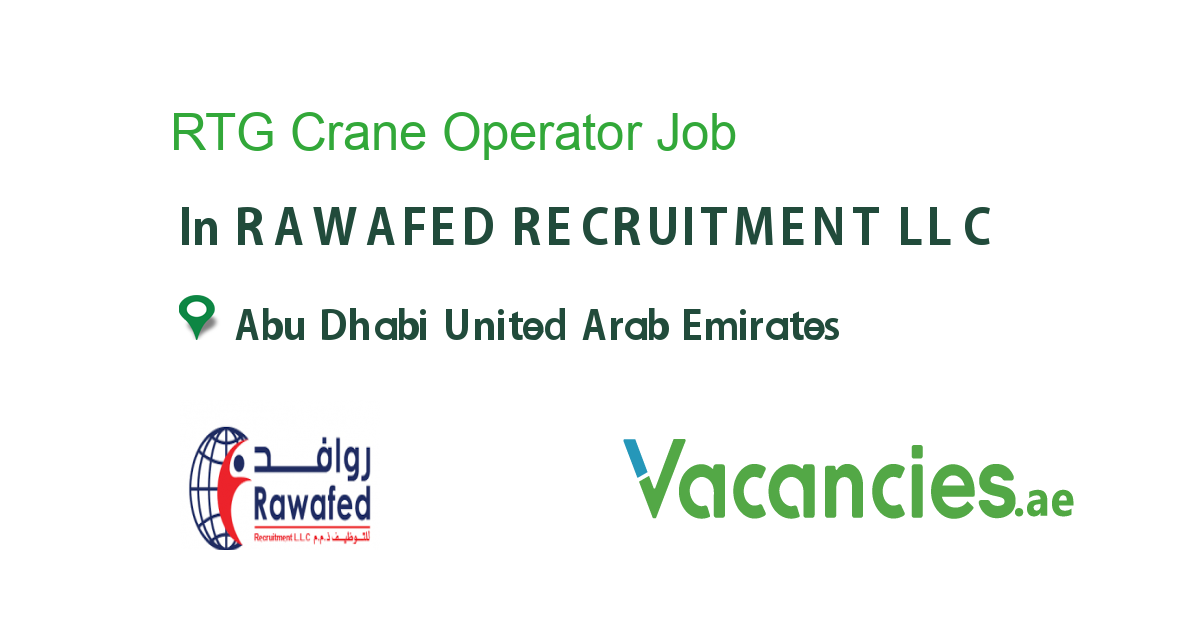 RTG Crane Operator job in RAWAFED RECRUITMENT LLC in Abu Dhabi United