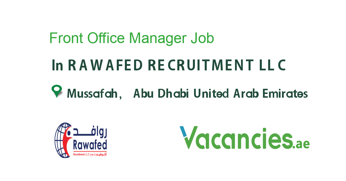 Front Office Manager job in RAWAFED RECRUITMENT LLC in Mussafah, Abu
