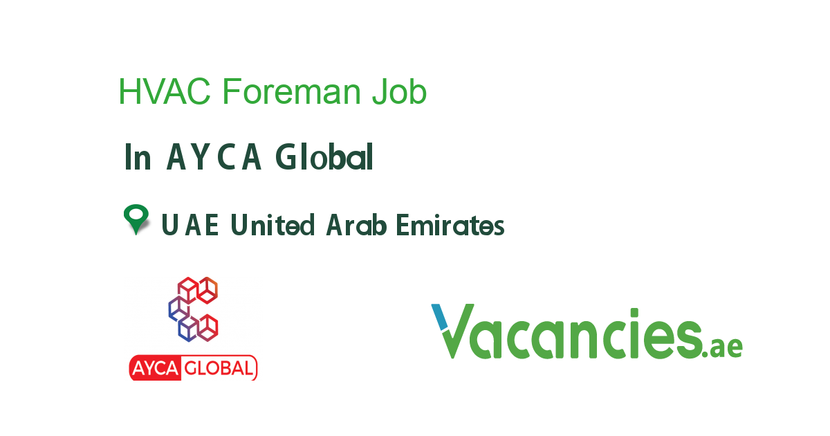 HVAC Foreman job in AYCA Global in UAE United Arab Emirates Ref. 99140